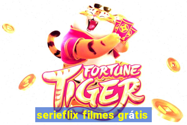 serieflix filmes grátis